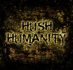 Hush Humanity : A New Order